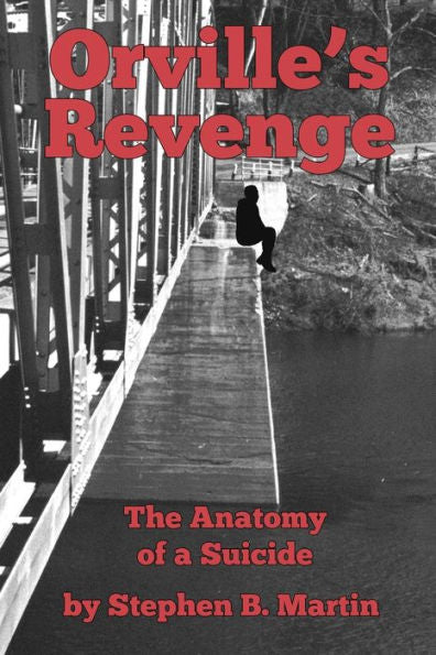 Orville's Revenge The Anatomy Of A Suicide