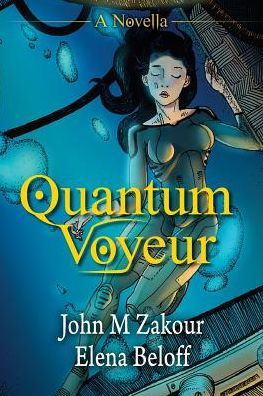 Quantum Voyeur: A Novella