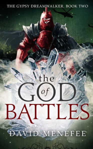 The God Of Battles: The Gypsy Dreamwalker. Book Two