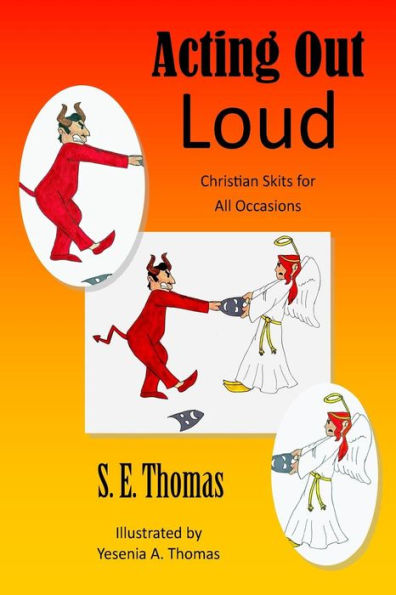 Acting Out Loud: Christian Skits For All Occasions