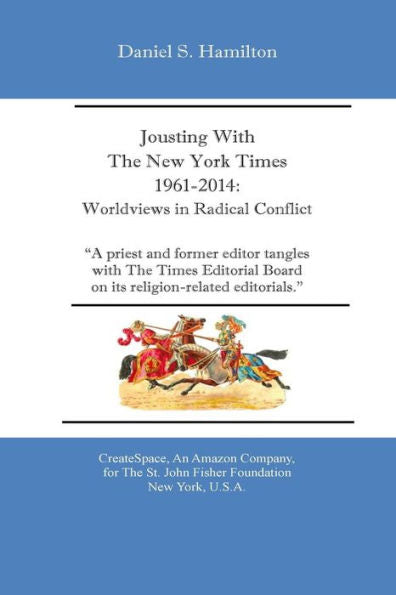 Jousting With The New York Times 1961-2014:: Worldviews In Radical Conflict