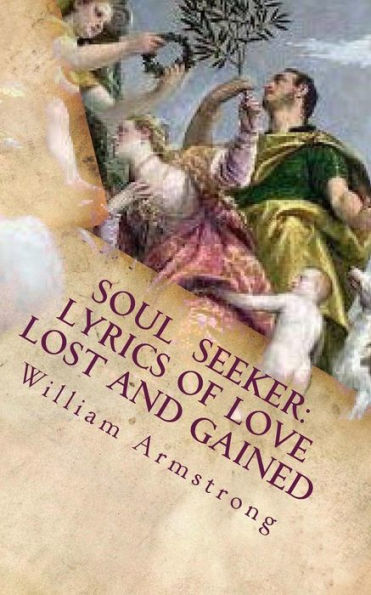 Soul Seeker: Lyrics Of Love Lost And Gained