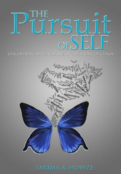The Pursuit Of Self: Discovering Who You Are In The Midst Of Chaos