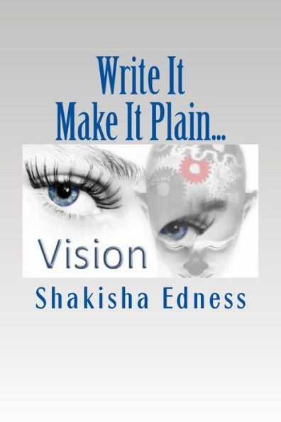 Write It Make It Plain...: Write The Vision Make It Plain