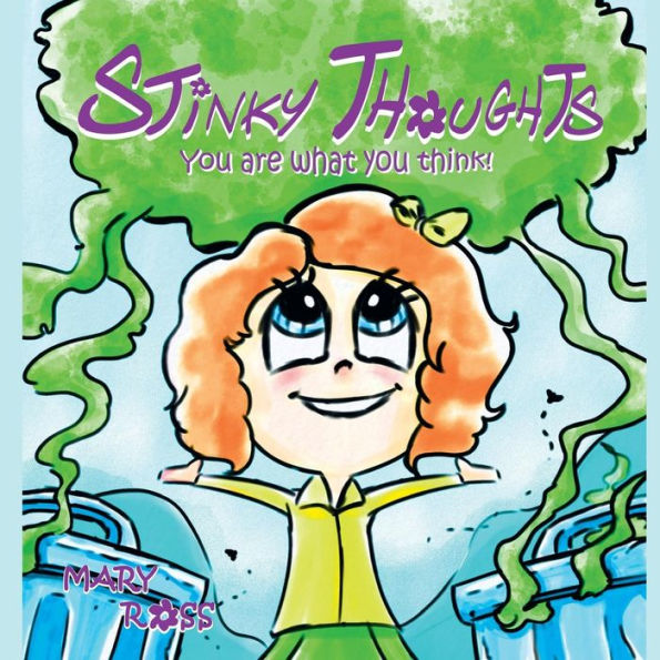 Stinky Thoughts: You Are What You Think!