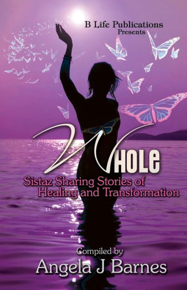 Whole: Sistaz Sharing Stories Of Healing And Transformation
