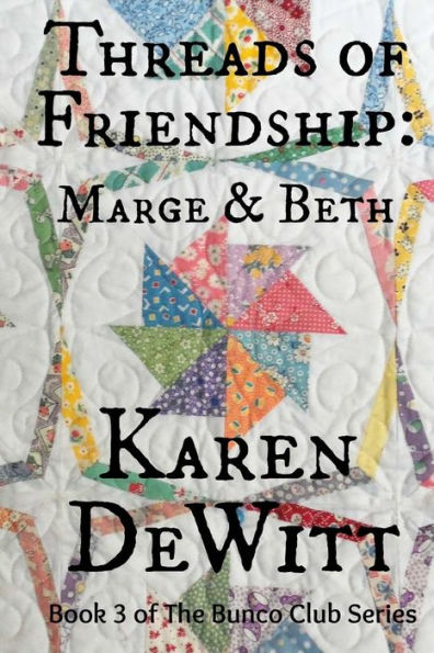 Threads Of Friendship: Marge & Beth (The Bunco Club Series)