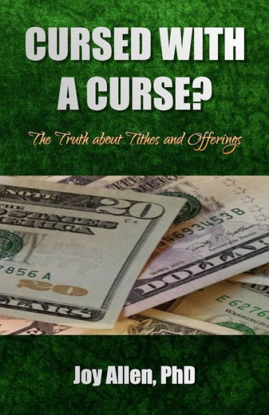 Cursed With A Curse?: The Truth About Tithes And Offerings