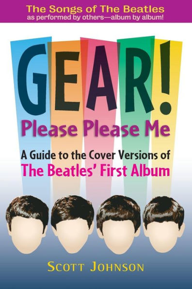 Gear! Please Please Me: A Guide To The Cover Versions Of The Beatles' First Album