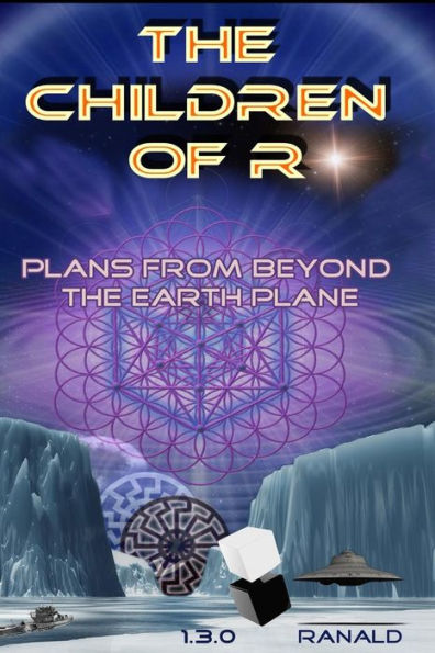 The Children Of R: Plans From Beyond The Earth Plane