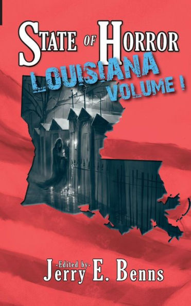 State Of Horror: Louisiana Volume I (State Of Horror Series)