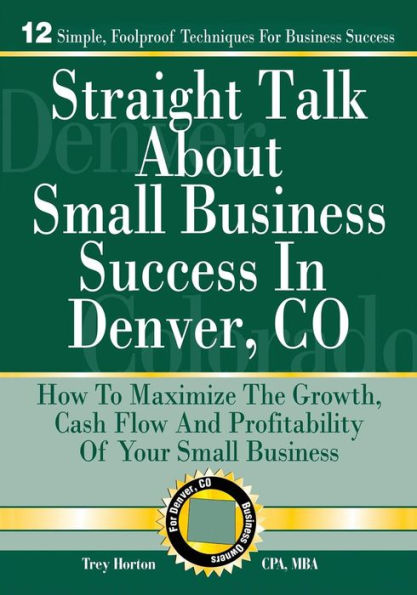 Straight Talk About Small Business Success In Denver, Colorado