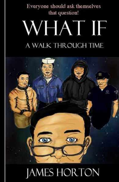 What If.A Walk Through Time