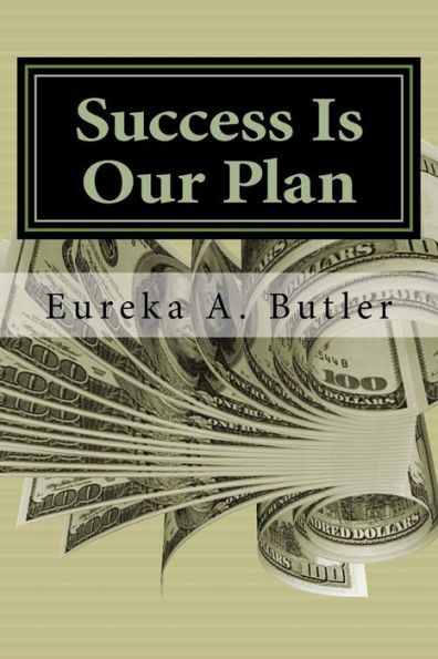 Success Is Our Plan: When God Blesses Me With The Millions, Billion, And Trillions...How Will I Help Build The Kingdom Of God? (Hey God Book Series)