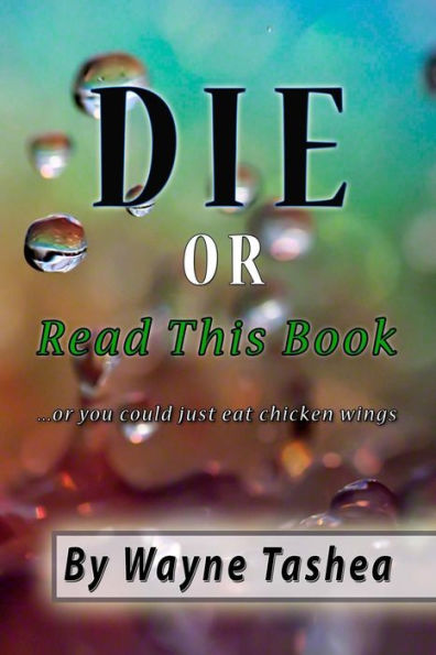 Die Or Read This Book ...Or You Could Just Eat Chicken Wings