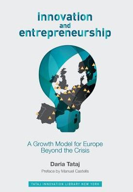 Innovation And Entrepreneurship: A Growth Model For Europe Beyond The Crisis