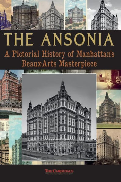The Ansonia: A Pictorial History Of Manhattan's Beaux-Arts Masterpiece