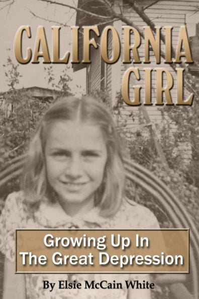 California Girl: Growing Up In The Great Depression