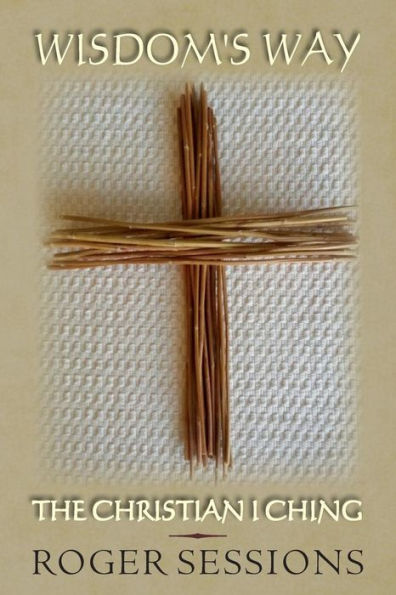Wisdom's Way: The Christian I Ching