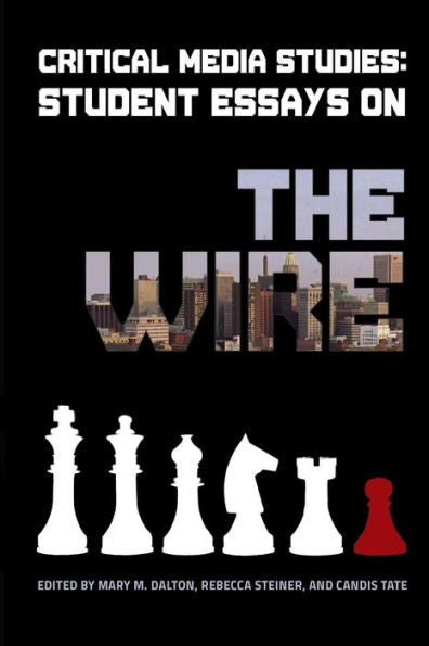 Critical Media Studies: Student Essays On The Wire
