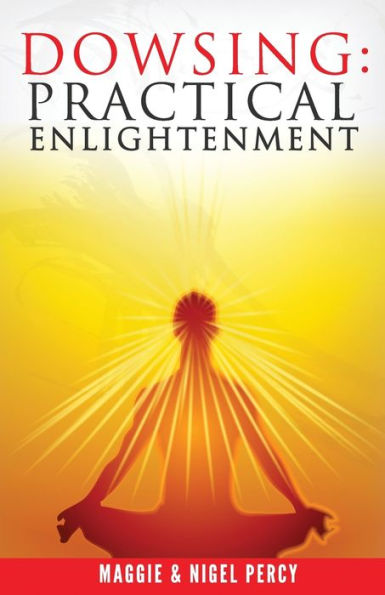 Dowsing: Practical Enlightenment