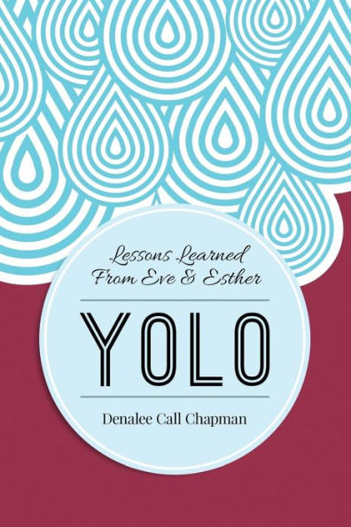 Yolo: Lessons From Eve & Esther