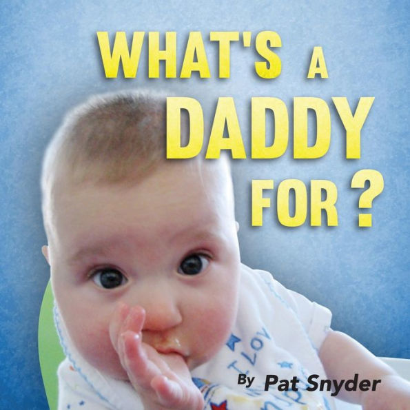 What's A Daddy For?