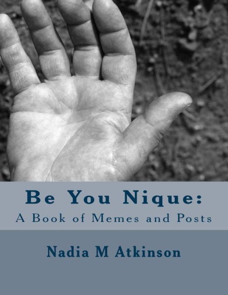 Be You Nique:: A Book Of Memes And Posts