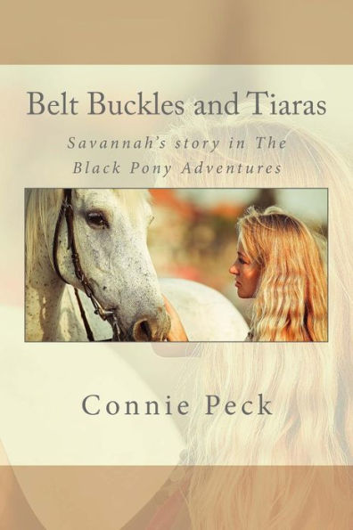 Belt Buckles And Tiaras (The Black Pony Adventures)