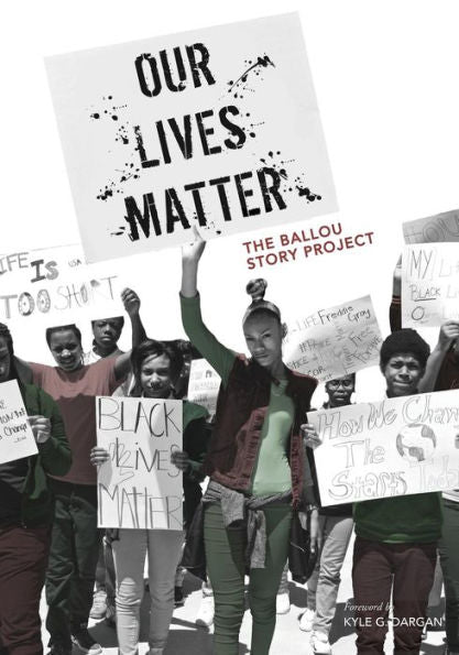 Our Lives Matter: The Ballou Story Project (Shout Mouse Press Young Adult Books)