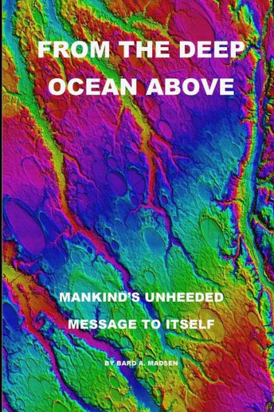 From The Deep Ocean Above: Mankind's Unheeded Message To Itself