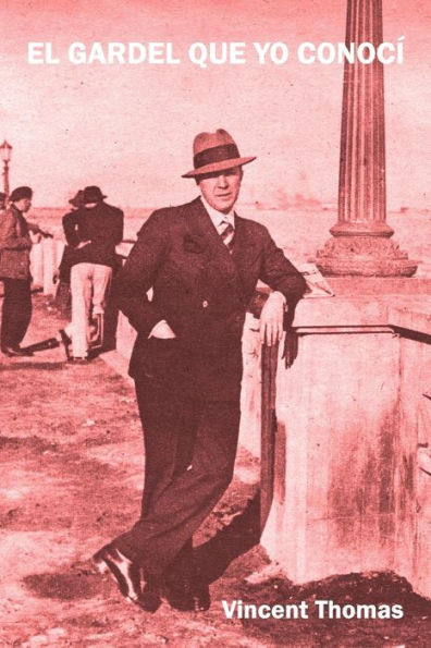 El Gardel Que Yo Conocí (Spanish Edition)