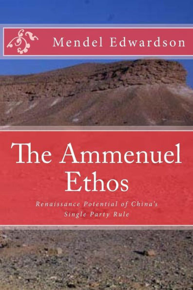 The Ammenuel Ethos: Renaissance Potential Of China's Single Party Rule