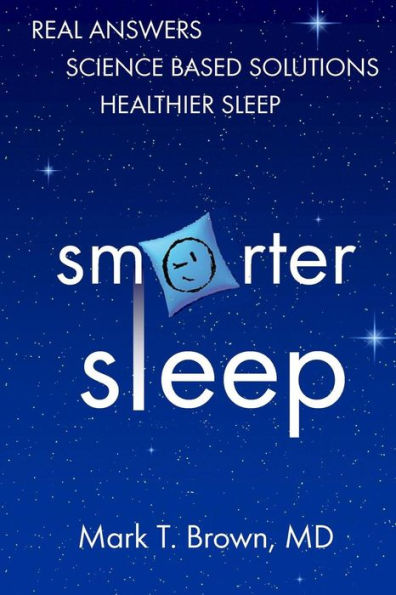 Smarter Sleep: Real Answers. Science Based Solutions. Healthier Sleep.