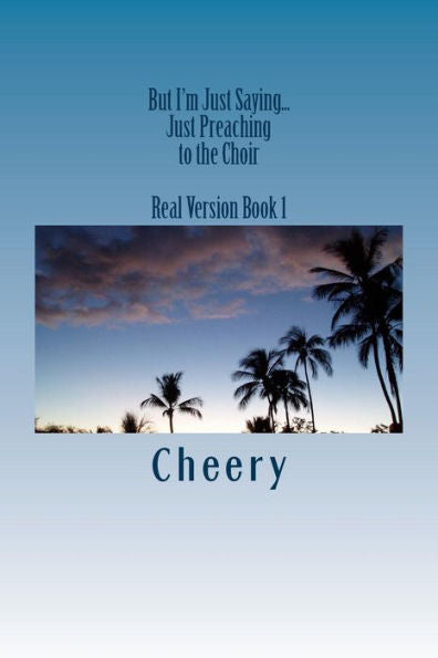 But I'M Just Saying...: Just Preaching To The Choir (Poet's Delight: Real Version)
