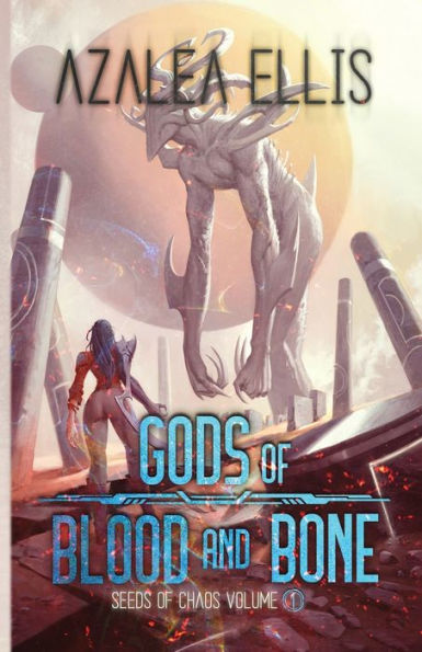 Gods Of Blood And Bone (Seeds Of Chaos)