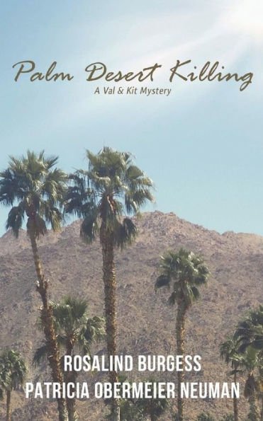 Palm Desert Killing: A Val & Kit Mystery (The Val & Kit Mystery Series)