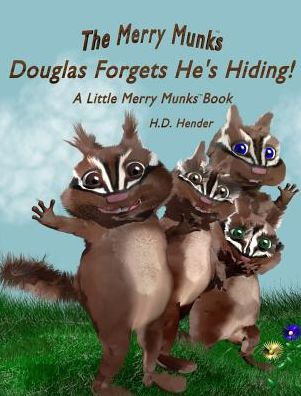The Merry Munks: Douglas Forgets He's Hiding!: A Little Merry Munks Book (1)