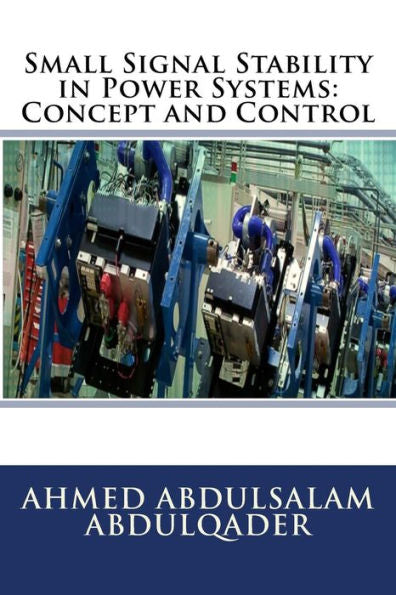 Small Signal Stability In Power Systems: Concept And Control