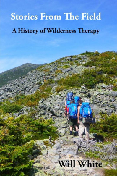 Stories From The Field: A History Of Wilderness Therapy
