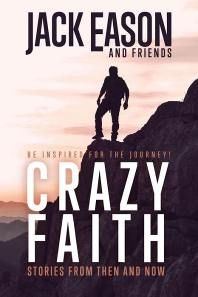 Crazy Faith: Stories From Then And Now