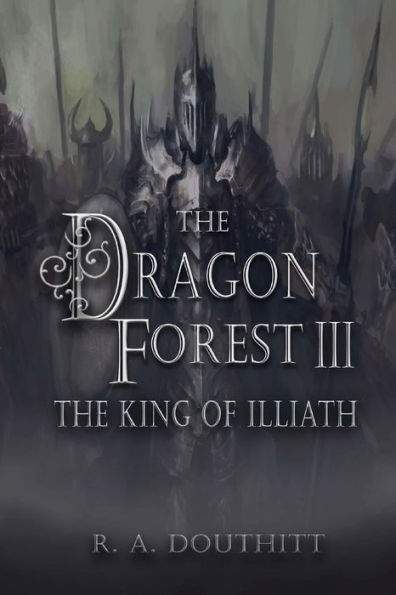 The Dragon Forest Iii: The King Of Illiath (The Dragon Forest Trilogy)