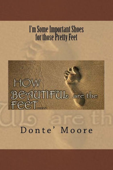 I'M Some Important Shoes For Those Pretty Feet