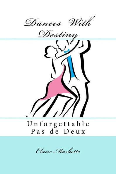 Dances With Destiny: Unforgettable Pas De Deux