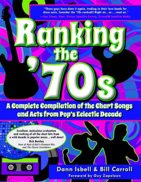 Ranking The '70S: A Complete Compilaton Of The Chart Songs And Acts From Pop's Eclectic Decade