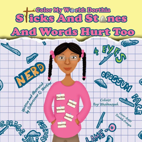 Color My World: Dorthia -Sticks And Stones And Words Hurt Too