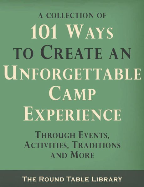 101 Ways To Create An Unforgettable Camp Experience