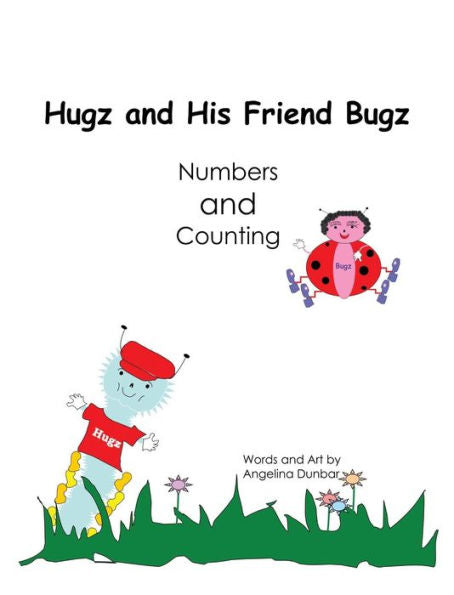 Hugz And His Friend Bugz: Numbers And Counting