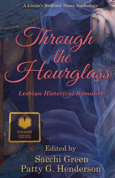 Through The Hourglass: Lesbian Historical Romance (A Lizzie's Bedtime Stories Anthology)