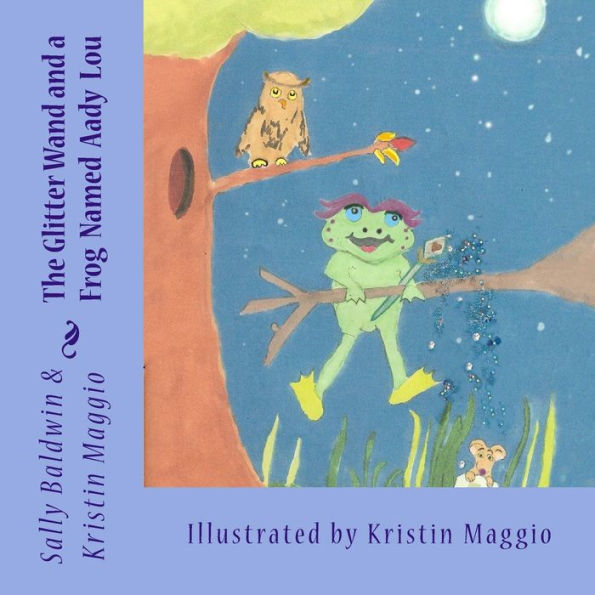 The Glitter Wand And A Frog Named Aady Lou